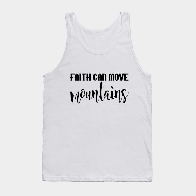 Faith can move mountains Tank Top by Dhynzz